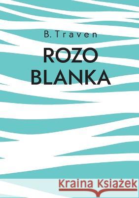 Rozo Blanka B Traven 9783756814312 Books on Demand - książka