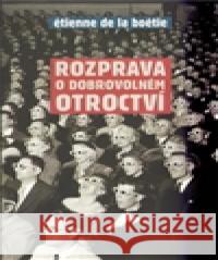 Rozprava o dobrovolném otroctví Étienne de La Boétie 9788087067277 Rybka Publishers - książka