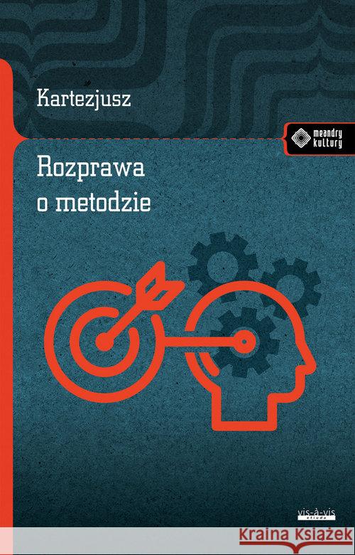 Rozprawa o metodzie Kartezjusz 9788379982424 Vis-a-vis / Etiuda - książka
