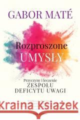 Rozproszone umysły Gabor Mat 9788381434607 Czarna Owca - książka