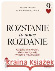 Rozstanie to nowe rozdanie Monika Pryśko, Monika Ośmiałowska 9788383172699 Pascal - książka