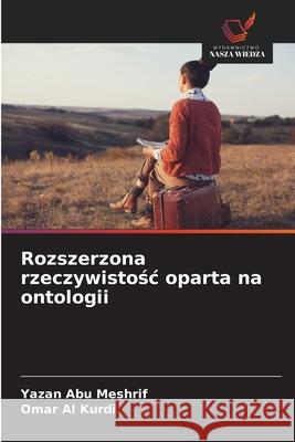 Rozszerzona rzeczywistośc oparta na ontologii Yazan Ab Omar A 9786203894035 Wydawnictwo Nasza Wiedza - książka
