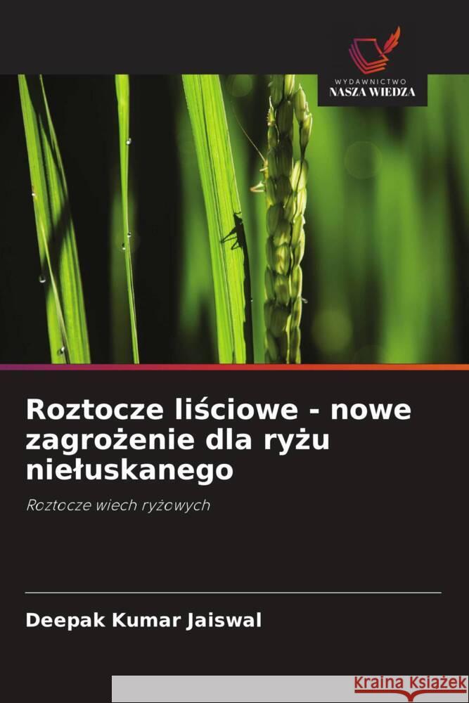 Roztocze lisciowe - nowe zagrozenie dla ryzu nieluskanego Jaiswal, Deepak Kumar 9786208311629 Wydawnictwo Nasza Wiedza - książka