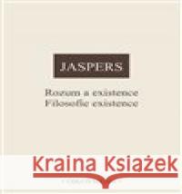 Rozum a existence. Filosofie existence Karl Jaspers 9788072986224 Oikoymenh - książka