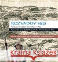 Rozvadov 1621: Výzkum bojiště třicetileté války Zdeněk Šámal 9788088030331 Veduta - książka