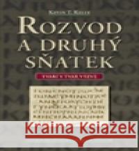 Rozvod a druhý sňatek Kevin T. Kelly 9788073252793 Centrum pro studium demokracie a kultury (CDK - książka