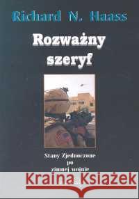 Rozważny szeryf. Stany Zjednoczone po zimnej... Haass Richard 9778387689606 Von Borowiecky - książka