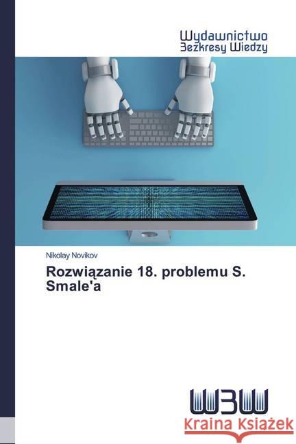 Rozwiazanie 18. problemu S. Smale'a Novikov, Nikolay 9786200816252 Wydawnictwo Bezkresy Wiedzy - książka