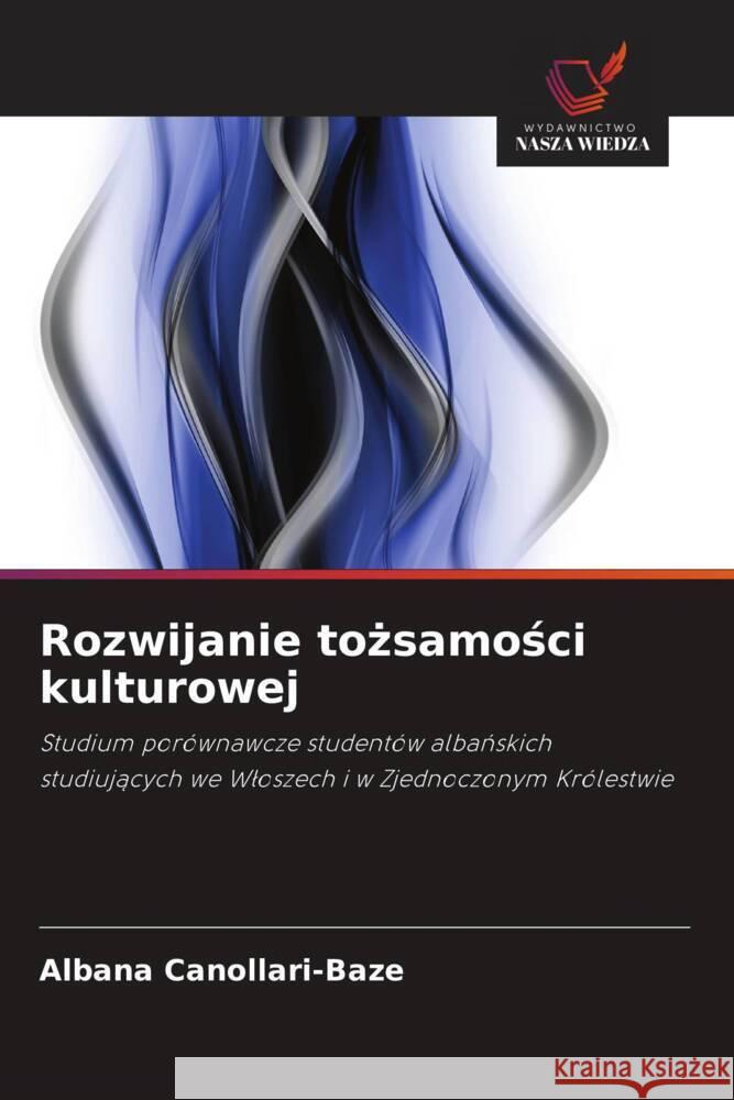 Rozwijanie tozsamosci kulturowej Canollari-Baze, Albana 9786202949897 Wydawnictwo Nasza Wiedza - książka