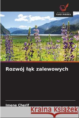 Rozwój lak zalewowych Cherif, Imene 9786202334136 Wydawnictwo Nasza Wiedza - książka