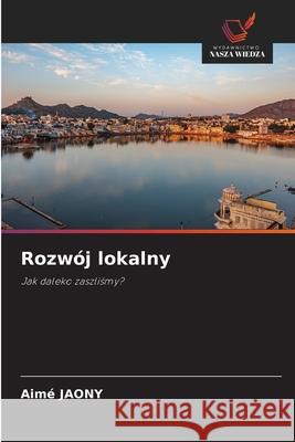 Rozwój lokalny Jaony, Aimé 9786208996369 Wydawnictwo Nasza Wiedza - książka