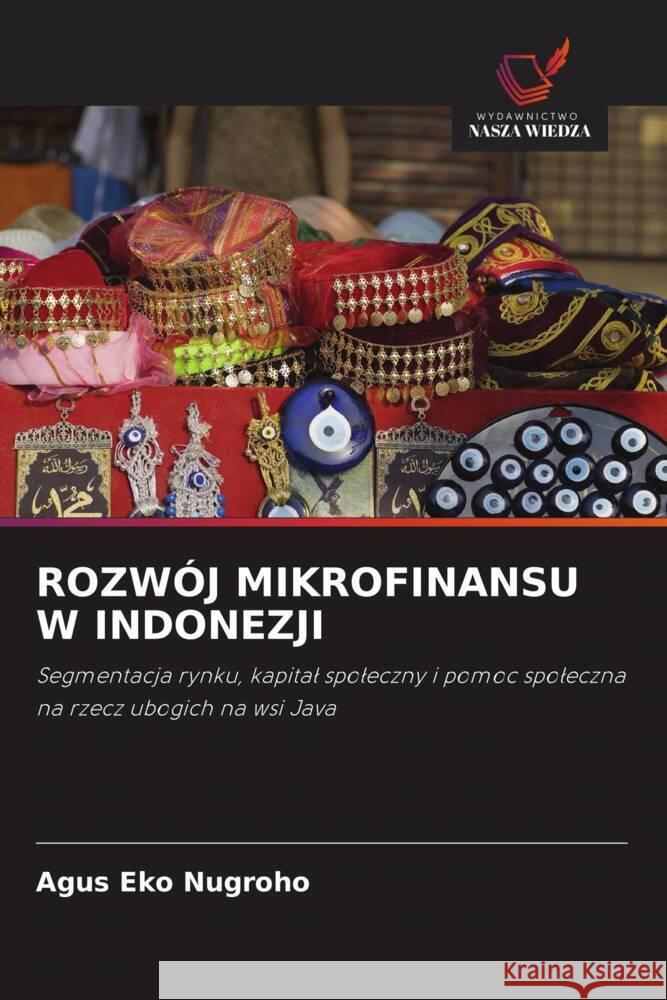 ROZWÓJ MIKROFINANSU W INDONEZJI Nugroho, Agus Eko 9786202939171 Wydawnictwo Nasza Wiedza - książka