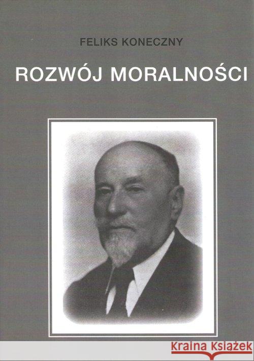 Rozwój moralności Koneczny Feliks 9788395300721 Sowa - książka