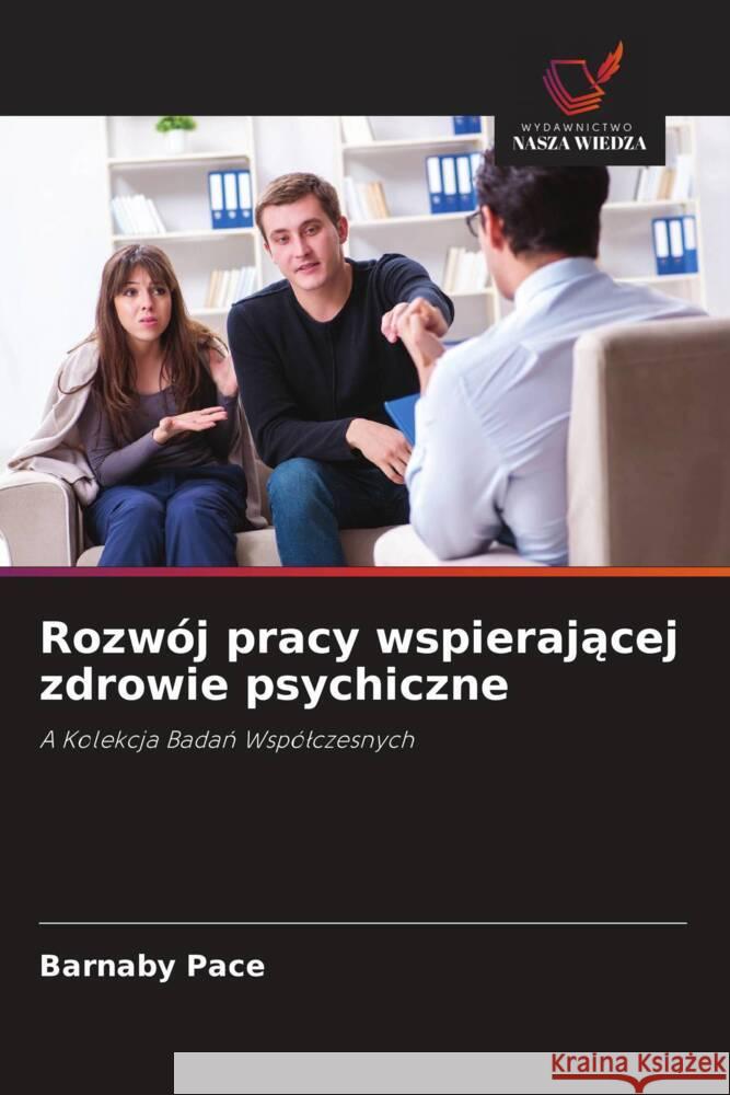 Rozwój pracy wspierajacej zdrowie psychiczne Pace, Barnaby 9786202775458 Wydawnictwo Nasza Wiedza - książka