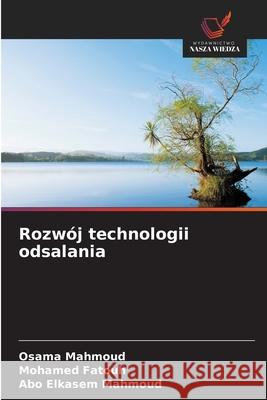 Rozwój technologii odsalania Mahmoud, Osama, Fatouh, Mohamed, Mahmoud, Abo Elkasem 9786209008139 Wydawnictwo Nasza Wiedza - książka