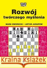 Rozwój twórczego myślenia Mark Dworecki, Artur Jusupow 9788381517485 RM - książka