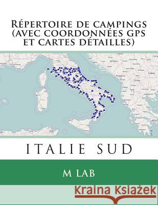 Répertoire de campings ITALIE SUD (avec coordonnées gps et cartes détailles) Lab, M. 9781495234149 Createspace - książka