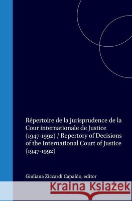 Répertoire de la Jurisprudence de la Cour Internationale de Justice (1947-1992) / A Repertory of Decisions of the International Court of Justice Ziccardi Capaldo 9780792335153 Brill Academic Publishers - książka