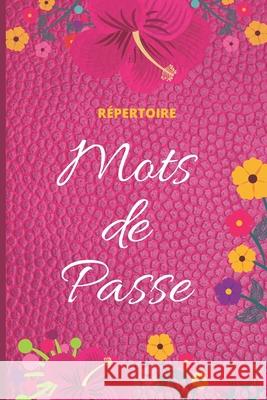 Répertoire Mots de passe: Carnet de mots de passe petit format trié par catégorie de mots de passe et numéroté Et Mémoires, Mots 9781676645443 Independently Published - książka