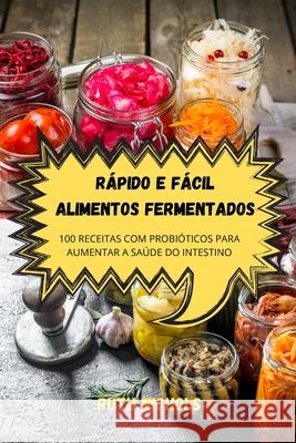 Rápido E Fácil Alimentos Fermentados Ruth Nichols 9781803507613 Ruth Nichols - książka