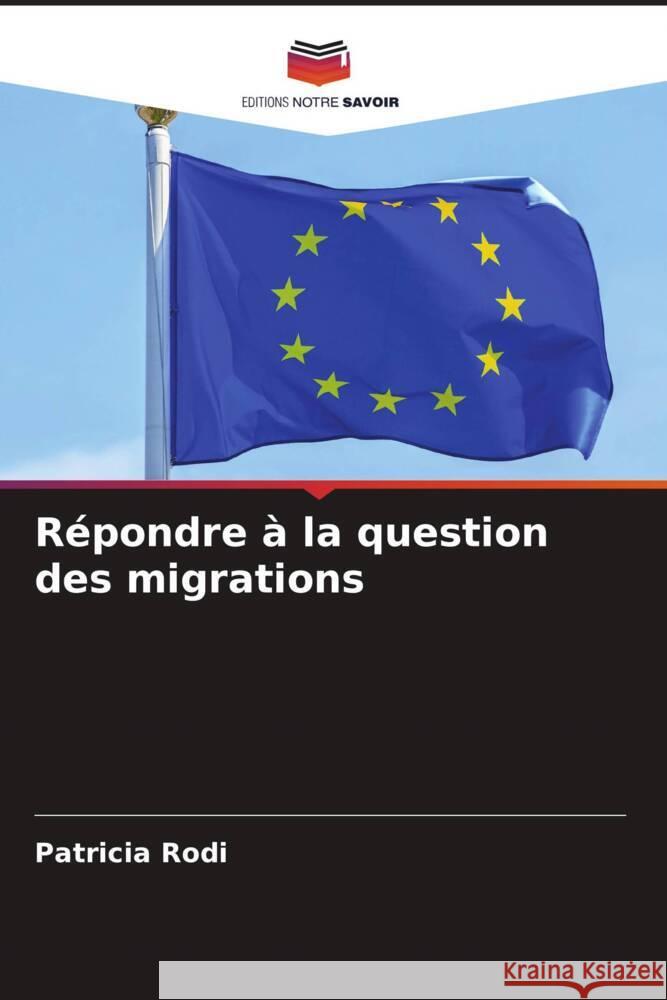 Répondre à la question des migrations Rodi, Patricia 9786208241056 Editions Notre Savoir - książka