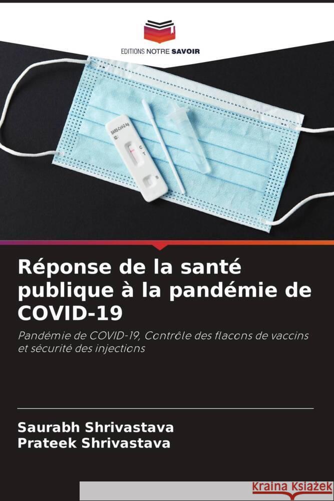 Réponse de la santé publique à la pandémie de COVID-19 Shrivastava, Saurabh, Shrivastava, Prateek 9786204658636 Editions Notre Savoir - książka