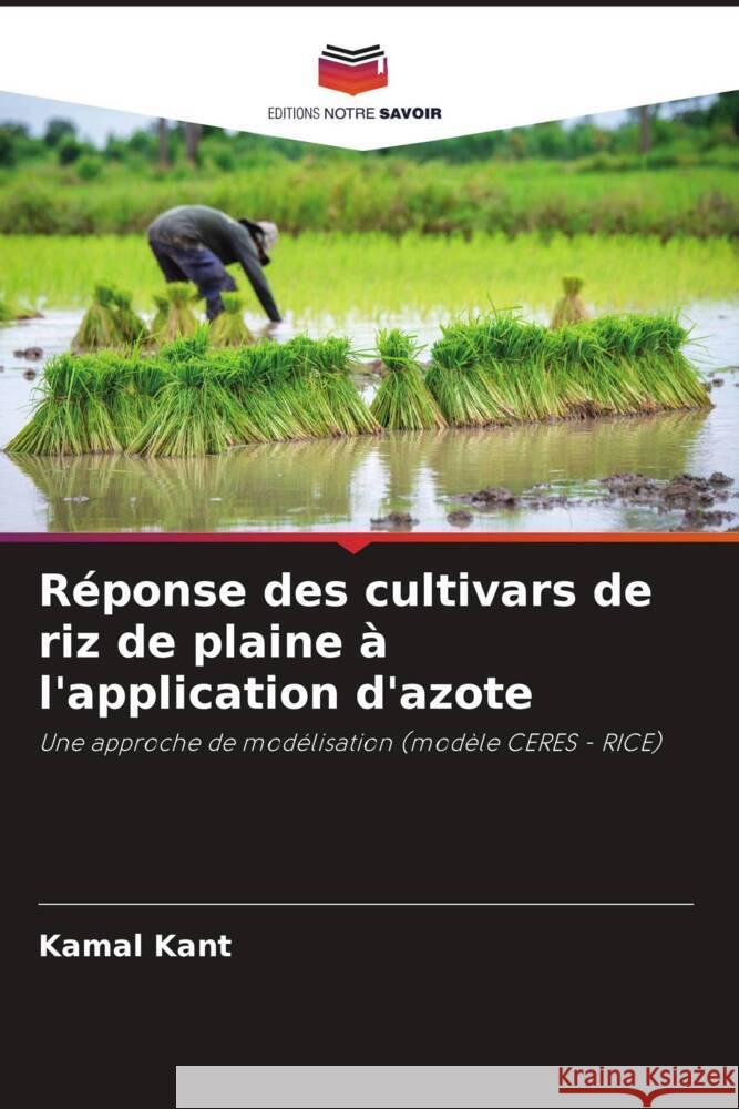 Réponse des cultivars de riz de plaine à l'application d'azote Kant, Kamal 9786204521855 Editions Notre Savoir - książka