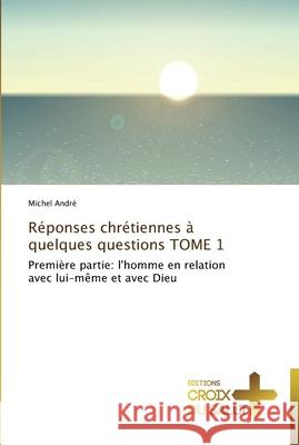 Réponses chrétiennes à quelques questions tome 1 Andre-M 9783841698247 Ditions Croix Du Salut - książka