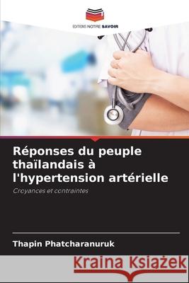 R?ponses du peuple tha?landais ? l'hypertension art?rielle Thapin Phatcharanuruk 9786203130713 Editions Notre Savoir - książka