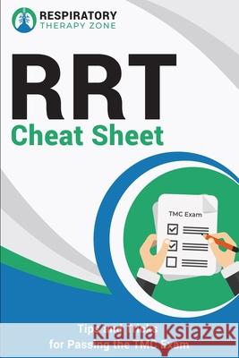 RRT Cheat Sheet: Tips and Tricks for Passing the TMC Exam Johnny Lung 9781689846950 Independently Published - książka