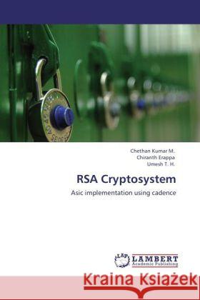 RSA Cryptosystem Kumar, M. Chethan, Erappa, Chiranth, Umesh, T. H. 9783848482894 LAP Lambert Academic Publishing - książka