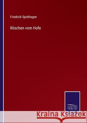 Röschen vom Hofe Spielhagen, Friedrich 9783752552300 Salzwasser-Verlag - książka