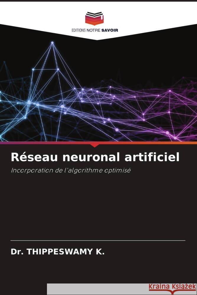 Réseau neuronal artificiel K., Dr. THIPPESWAMY 9786204400280 Editions Notre Savoir - książka