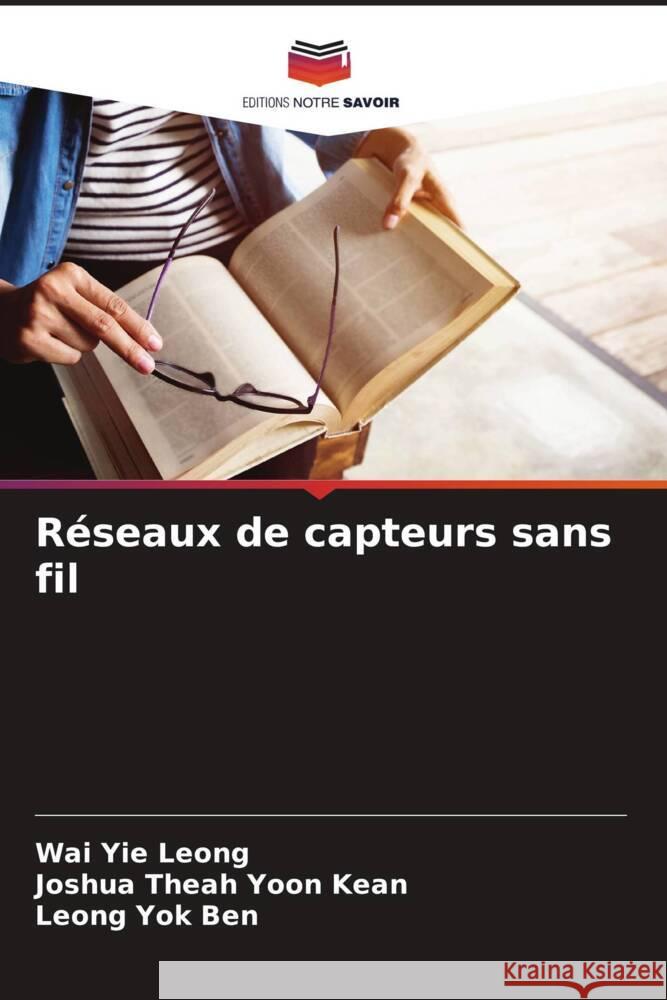 R?seaux de capteurs sans fil Wai Yie Leong Joshua Theah Yoo Leong Yo 9786208372873 Editions Notre Savoir - książka