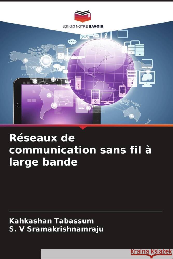 R?seaux de communication sans fil ? large bande Kahkashan Tabassum S. V. Sramakrishnamraju 9786208066833 Editions Notre Savoir - książka