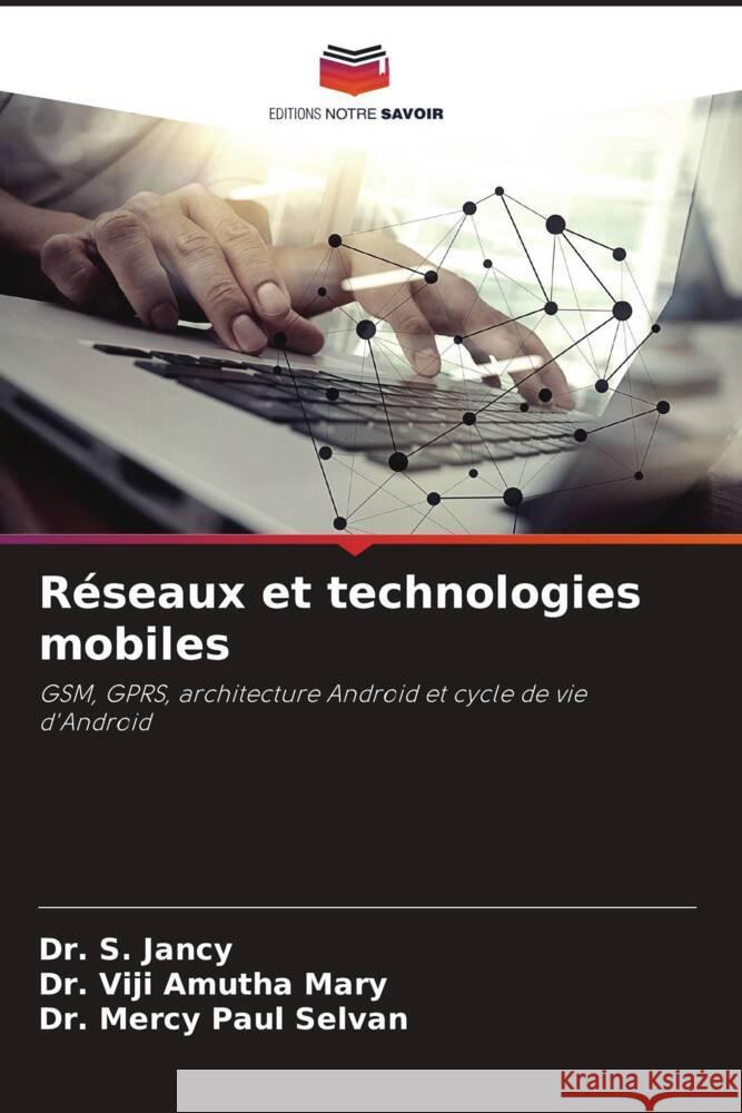 R?seaux et technologies mobiles S. Jancy Viji Amutha Mary Mercy Paul Selvan 9786207258567 Editions Notre Savoir - książka