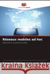 R?seaux mobiles ad hoc Mohamad T 9786208104955 Editions Notre Savoir