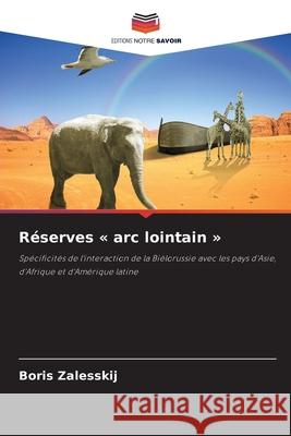 Réserves « arc lointain » Zalesskij, Boris 9786202463744 Editions Notre Savoir - książka