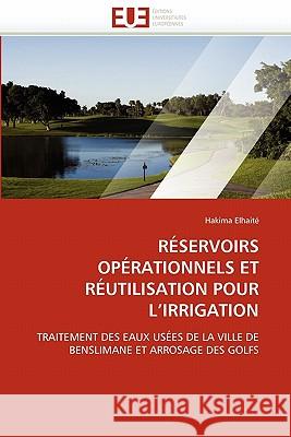 Réservoirs Opérationnels Et Réutilisation Pour L Irrigation Elhaite-H 9786131538070 Editions Universitaires Europeennes - książka