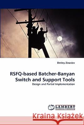 RSFQ-based Batcher-Banyan Switch and Support Tools Zinoviev, Dmitry 9783838370170 LAP Lambert Academic Publishing AG & Co KG - książka