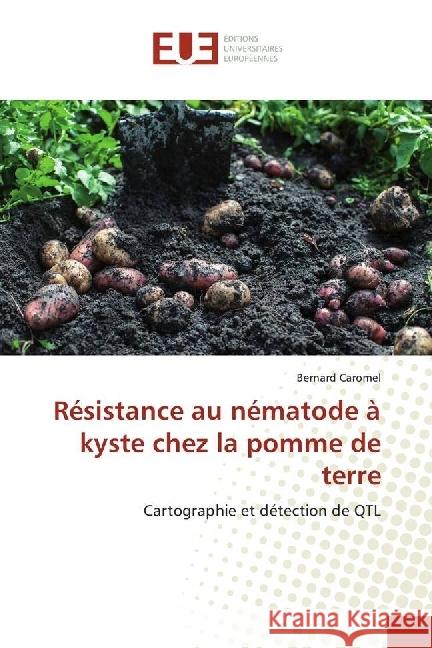 Résistance au nématode à kyste chez la pomme de terre : Cartographie et détection de QTL Caromel, Bernard 9783841613684 Éditions universitaires européennes - książka