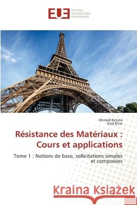 Résistance des Matériaux : Cours et applications Ketata, Ahmed, Driss, Zied 9786202428163 Éditions universitaires européennes - książka