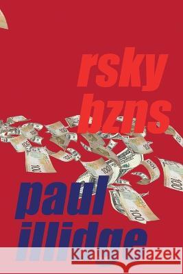 Rsky Bzns Paul Illidge 9781943003617 World Encounter Institute/New English Review  - książka