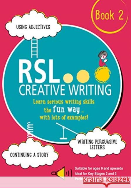 RSL Creative Writing: Book 2: KS2, KS3, 11 Plus & 13 Plus - Workbook For Ages 9 Upwards Robert Lomax 9781916193192 RSL Educational - książka