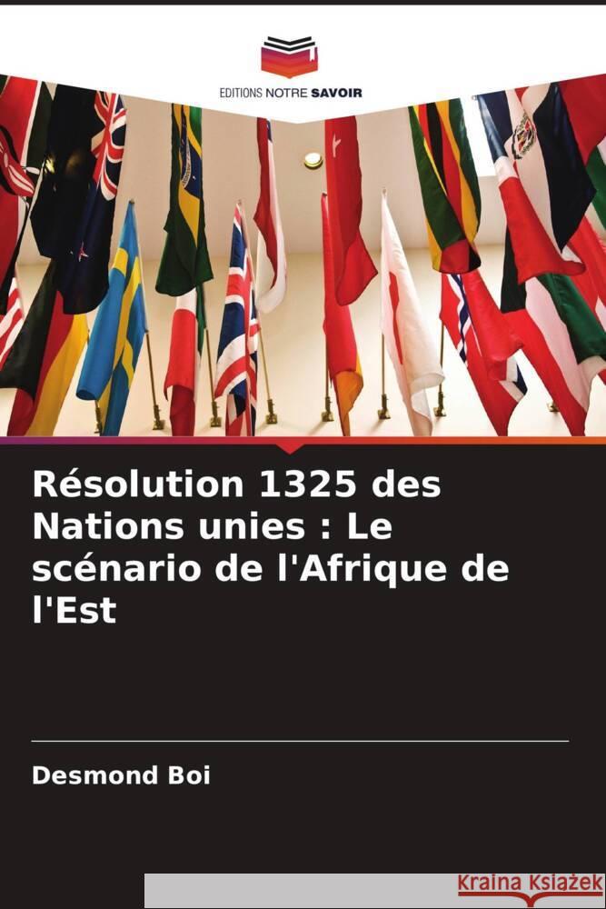 R?solution 1325 des Nations unies: Le sc?nario de l'Afrique de l'Est Desmond Boi 9786206599173 Editions Notre Savoir - książka