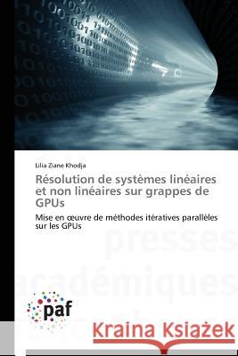 Résolution de Systèmes Linéaires Et Non Linéaires Sur Grappes de Gpus Khodja-L 9783841624628 Presses Academiques Francophones - książka