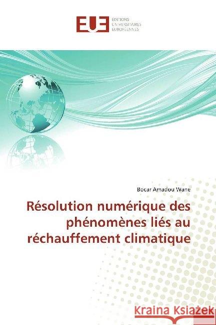 Résolution numérique des phénomènes liés au réchauffement climatique Wane, Bocar Amadou 9786138459804 Éditions universitaires européennes - książka