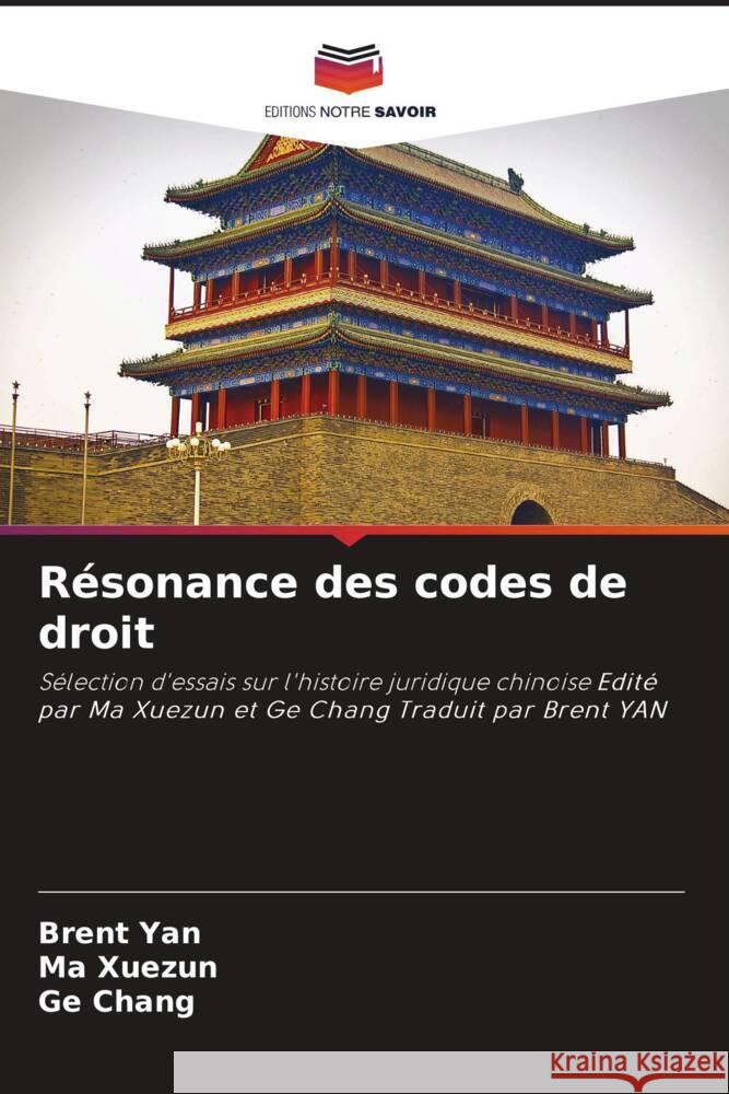 Résonance des codes de droit Yan, Brent, Xuezun, Ma, Chang, Ge 9786204016931 Editions Notre Savoir - książka