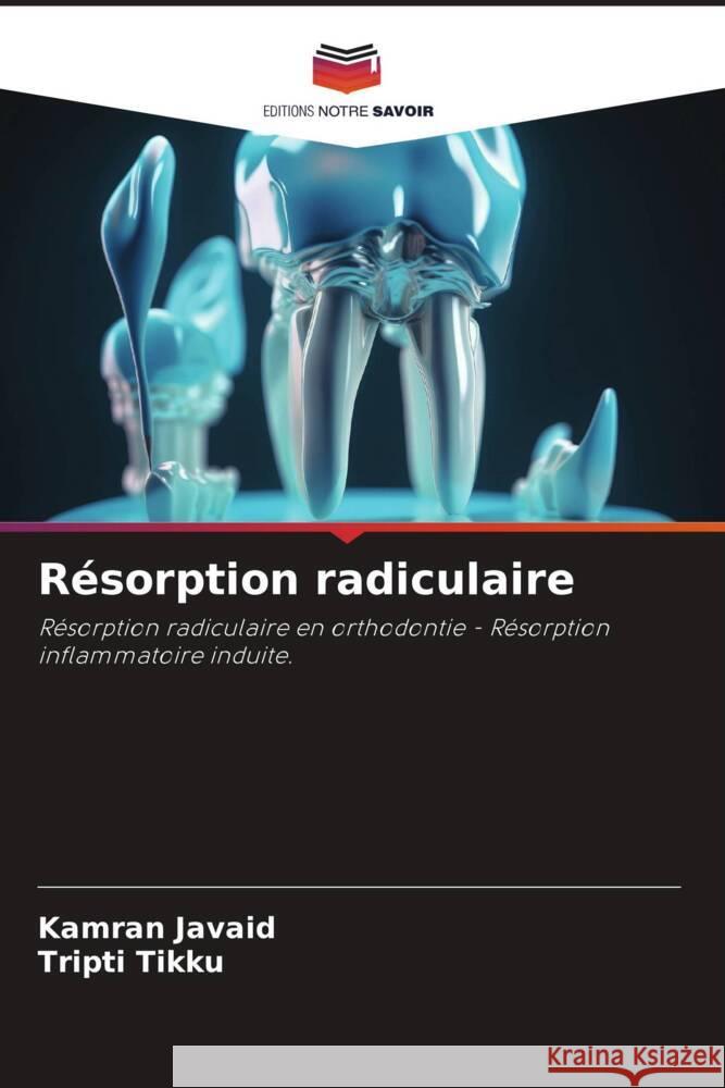 Résorption radiculaire Javaid, Kamran, Tikku, Tripti 9786206388319 Editions Notre Savoir - książka