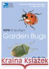 RSPB ID Spotlight - Garden Bugs Marianne Taylor 9781399403689 Bloomsbury Publishing PLC